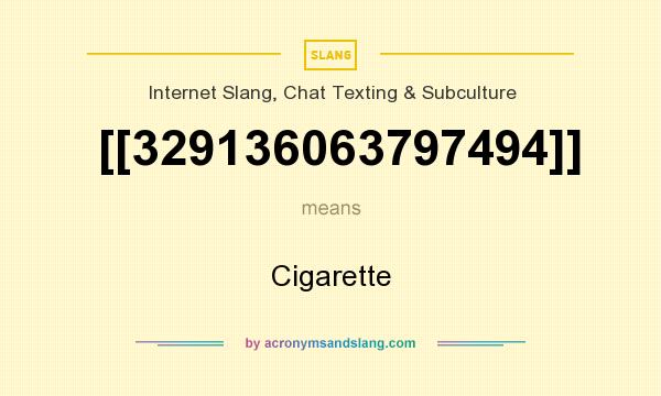 What does [[329136063797494]] mean? It stands for Cigarette