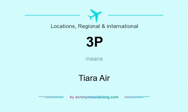 What does 3P mean? It stands for Tiara Air