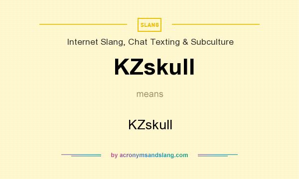 What does KZskull mean? It stands for KZskull