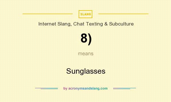 What does 8) mean? It stands for Sunglasses