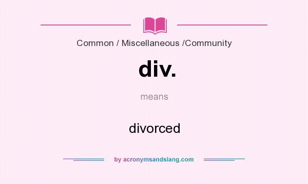 What does div. mean? It stands for divorced