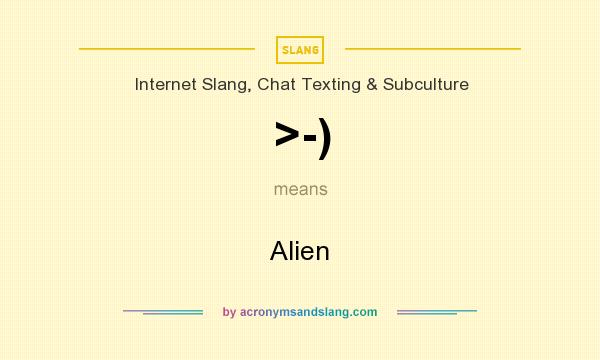 What does >-) mean? It stands for Alien