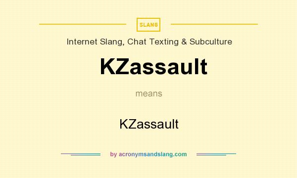 What does KZassault mean? It stands for KZassault