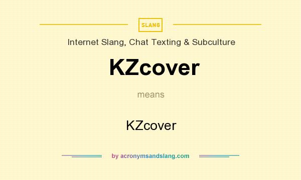 What does KZcover mean? It stands for KZcover