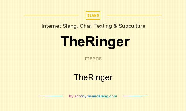 What does TheRinger mean? It stands for TheRinger
