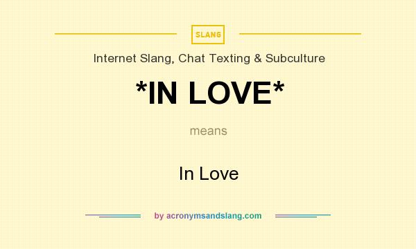 What does *IN LOVE* mean? It stands for In Love