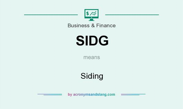 What does SIDG mean? It stands for Siding