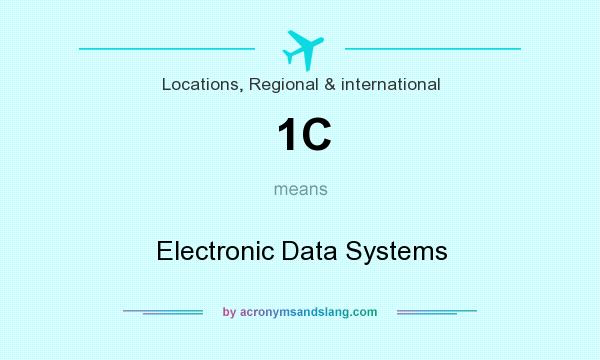 What does 1C mean? It stands for Electronic Data Systems