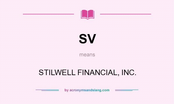 What does SV mean? It stands for STILWELL FINANCIAL, INC.