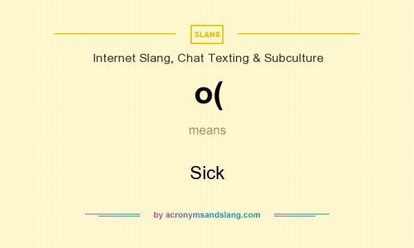 What does o( mean? It stands for Sick