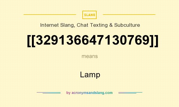 What does [[329136647130769]] mean? It stands for Lamp