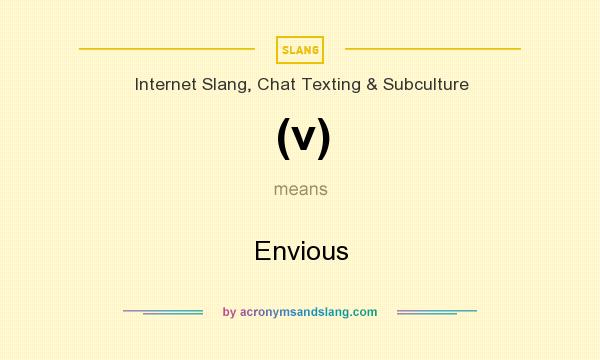What does (v) mean? It stands for Envious