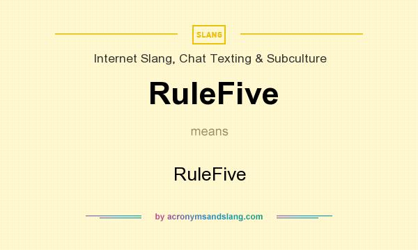 What does RuleFive mean? It stands for RuleFive