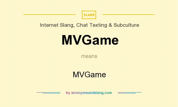 What does MVGame mean? It stands for MVGame