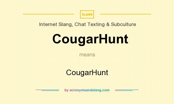 What does CougarHunt mean? It stands for CougarHunt