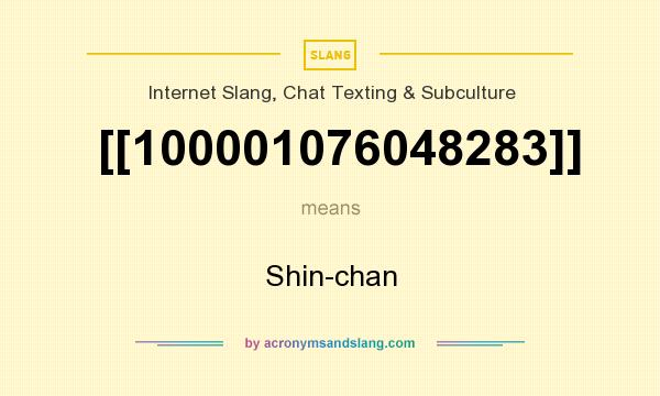 What does [[100001076048283]] mean? It stands for Shin-chan