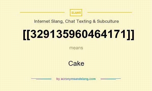 What does [[329135960464171]] mean? It stands for Cake