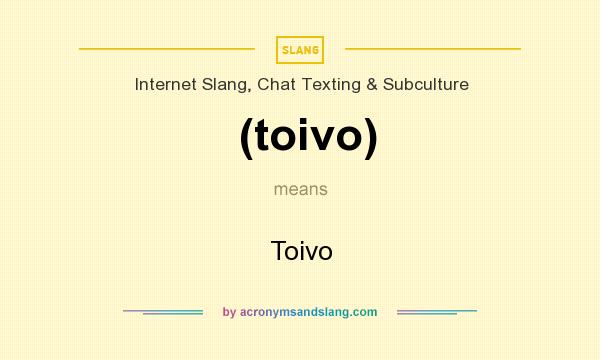 What does (toivo) mean? It stands for Toivo