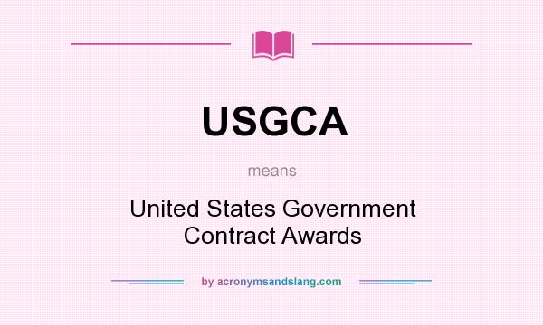 What does USGCA mean? It stands for United States Government Contract Awards