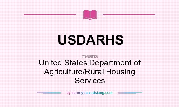 What does USDARHS mean? It stands for United States Department of Agriculture/Rural Housing Services