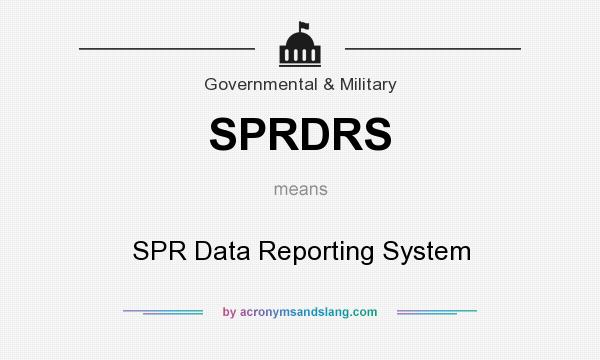 What does SPRDRS mean? It stands for SPR Data Reporting System