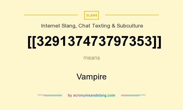 What does [[329137473797353]] mean? It stands for Vampire