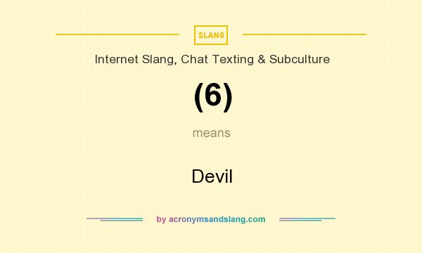What does (6) mean? It stands for Devil