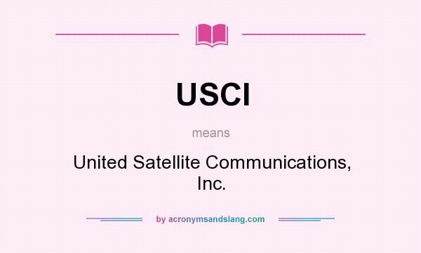 What does USCI mean? It stands for United Satellite Communications, Inc.