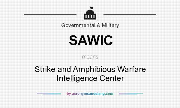 What does SAWIC mean? It stands for Strike and Amphibious Warfare Intelligence Center