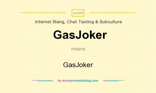 What does GasJoker mean? It stands for GasJoker