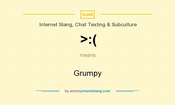 What does >:( mean? It stands for Grumpy