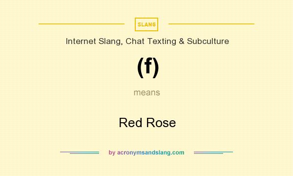 What does (f) mean? It stands for Red Rose