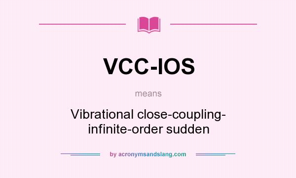 What does VCC-IOS mean? It stands for Vibrational close-coupling- infinite-order sudden