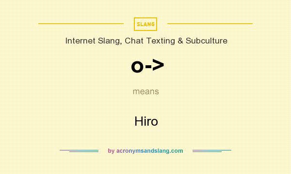 What does o-> mean? It stands for Hiro