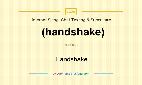 What does (handshake) mean? It stands for Handshake