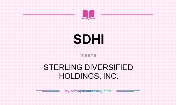What does SDHI mean? It stands for STERLING DIVERSIFIED HOLDINGS, INC.