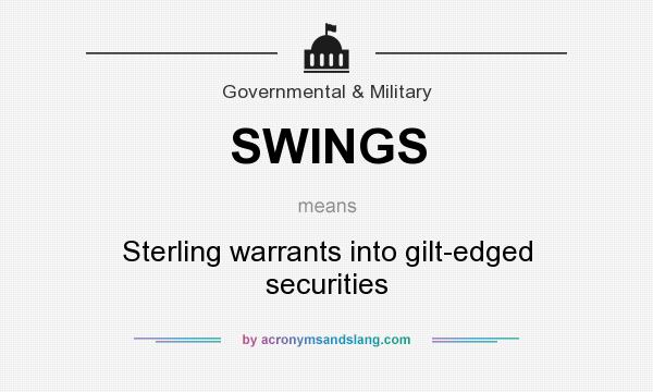 What does SWINGS mean? It stands for Sterling warrants into gilt-edged securities