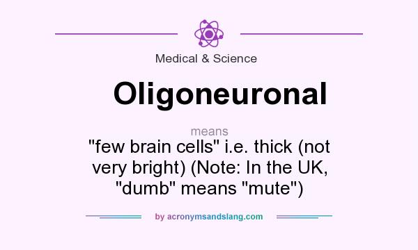 What does Oligoneuronal mean? It stands for 