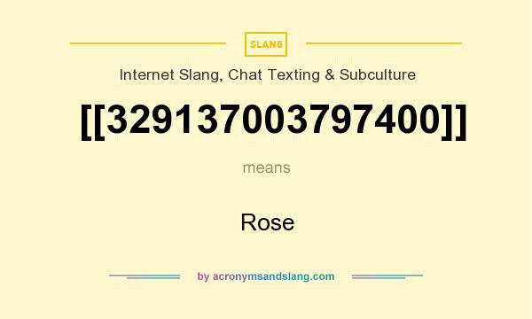 What does [[329137003797400]] mean? It stands for Rose