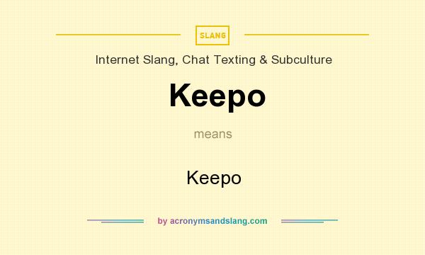 What does Keepo mean? It stands for Keepo