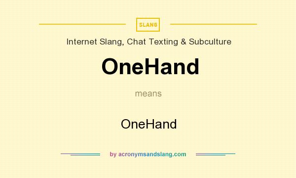 What does OneHand mean? It stands for OneHand