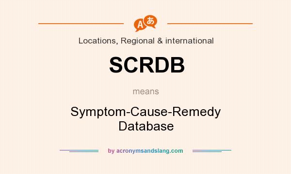What does SCRDB mean? It stands for Symptom-Cause-Remedy Database