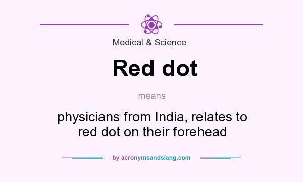 What does Red dot mean? It stands for physicians from India, relates to red dot on their forehead