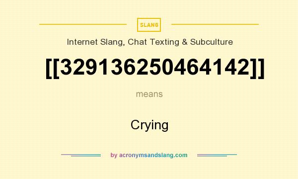 What does [[329136250464142]] mean? It stands for Crying