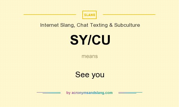 What does SY/CU mean? It stands for See you