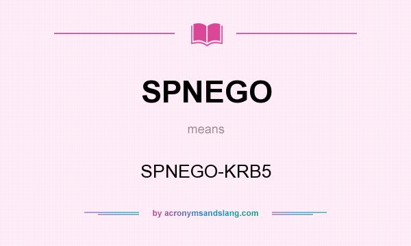 What does SPNEGO mean? It stands for SPNEGO-KRB5