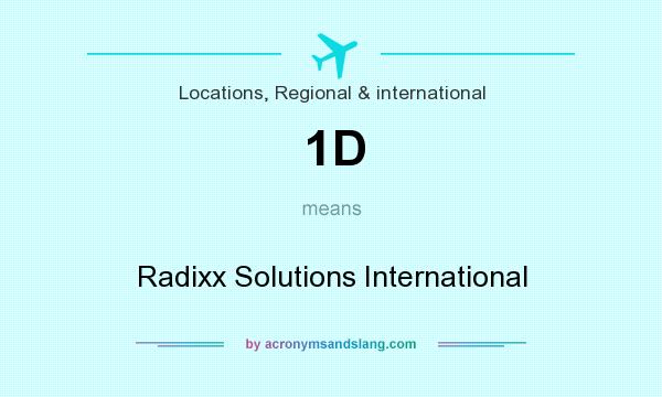 What does 1D mean? It stands for Radixx Solutions International