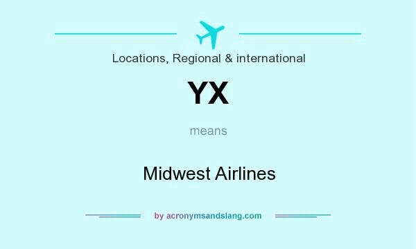 What does YX mean? It stands for Midwest Airlines