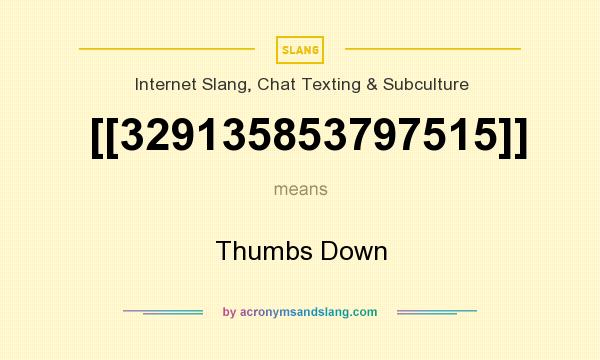 What does [[329135853797515]] mean? It stands for Thumbs Down