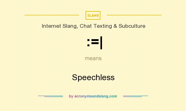 What does :=| mean? It stands for Speechless